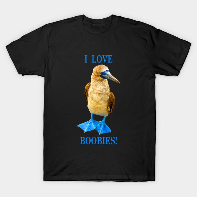 I Love Boobies! T-Shirt by RockettGraph1cs